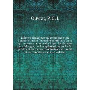   du crÃ©dit et de lamortissement de la dette, P. C. L Ouvrat Books