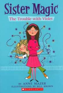   Trouble with Violet (Sister Magic Series #1) by Anne 