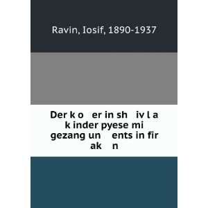   pyese mi gezang un ents in fir akÌ£ n Iosif, 1890 1937 Ravin Books