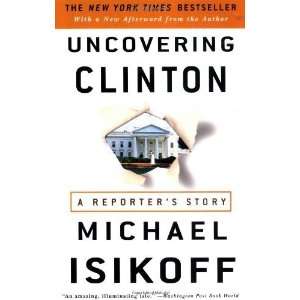   Clinton A Reporters Story [Paperback] Michael Isikoff Books