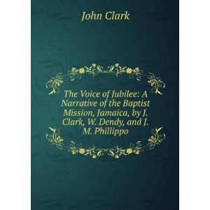   Jamaica, by J. Clark, W. Dendy, and J.M. Phillippo John Clark Books