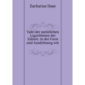    In der Form und Ausdehnung wie . Zacharias Dase  Books