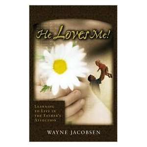    He Loves Me 2nd (second) edition Text Only Wayne Jacobsen Books
