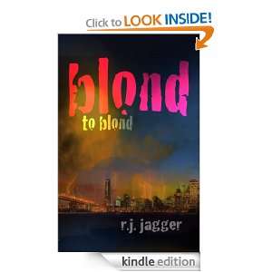Blond to Blond R.J. Jagger  Kindle Store