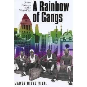  Rainbow of Gangs James Diego/ Moore, Joan W. (FRW) Vigil Books