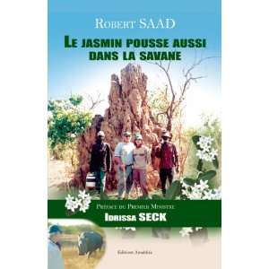   jasmin pousse aussi dans la savane (9782350279480) Robert Saad Books
