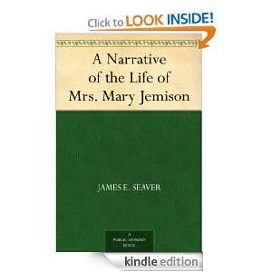 Narrative of the Life of Mrs. Mary Jemison James E. Seaver  