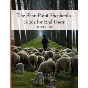   Shepherds Guide for End Users [SHAREPOINT SHEPHERDS GD FOR EN] Books