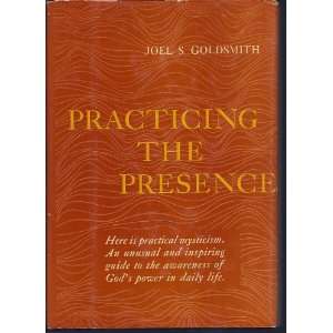  Practicing the Presence Joel S. Goldsmith Books