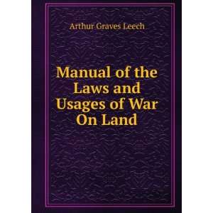  Manual of the Laws and Usages of War On Land Arthur 