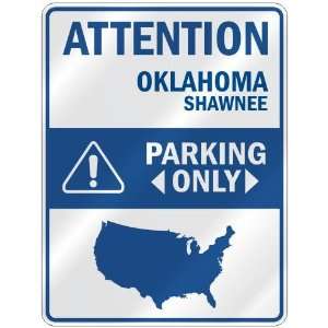 ATTENTION  SHAWNEE PARKING ONLY  PARKING SIGN USA CITY OKLAHOMA
