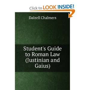   Guide to Roman Law (Justinian and Gaius) Dalzell Chalmers Books