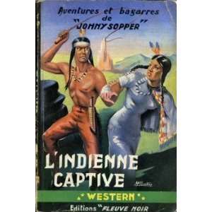   indienne captive Aventures Et Bagarres De johny Sopper Books