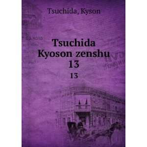Tsuchida Kyoson zenshu. 13 Kyson Tsuchida  Books