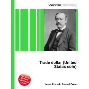  Trade dollar (United States coin) Ronald Cohn Jesse 