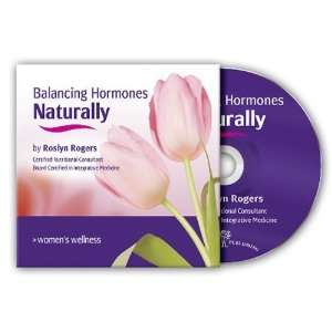  Balancing Hormones Naturally [Audio CD] Roslyn Rogers CNC 