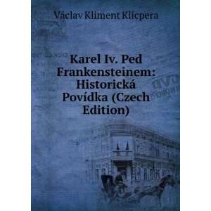  Karel Iv. Ped Frankensteinem HistorickÃ¡ PovÃ­dka 