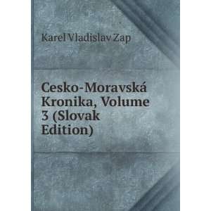   ¡ Kronika, Volume 3 (Slovak Edition) Karel Vladislav Zap Books