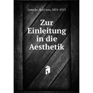   in die Aesthetik Karl von, 1831 1913 Lemcke  Books
