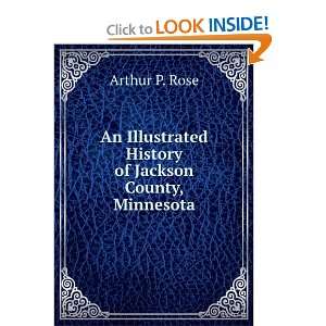  An Illustrated History of Jackson County, Minnesota 