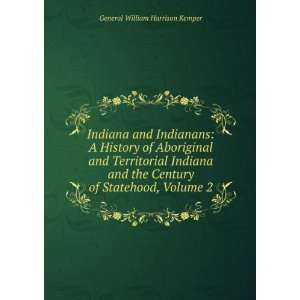   Century of Statehood, Volume 2 General William Harrison Kemper Books