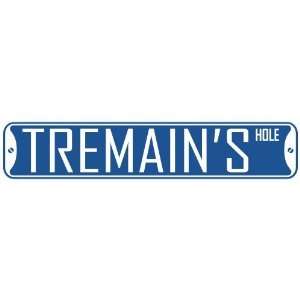   TREMAIN HOLE  STREET SIGN