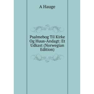   Kirke Og Huus Andagt Et Udkast (Norwegian Edition) A Hauge Books