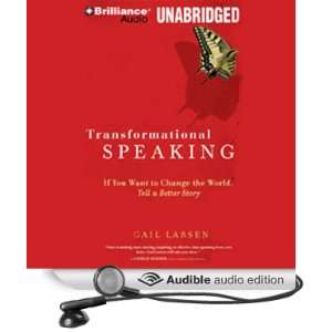  Transformational Speaking If You Want to Change the World 