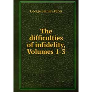 The Difficulties of Infidelity, Volumes 1 3 Robert Hall 