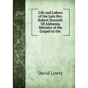   Of Alabama, Minister of the Gospel in the . David Lowry Books