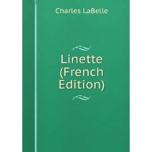  Linette (French Edition) Charles LaBelle Books