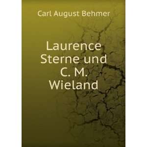    Laurence Sterne und C. M. Wieland. Carl August Behmer Books
