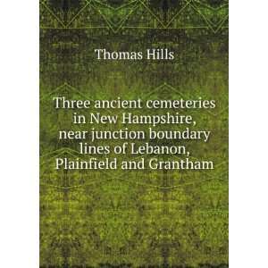   lines of Lebanon, Plainfield and Grantham Thomas Hills Books