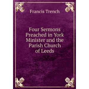   in York Minister and the Parish Church of Leeds Francis Trench Books