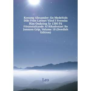   Riksdrotset Bo Jonsson Grip, Volume 10 (Swedish Edition) Leo Books