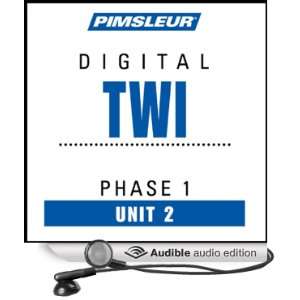 Twi Phase 1, Unit 02 Learn to Speak and Understand Twi with Pimsleur 