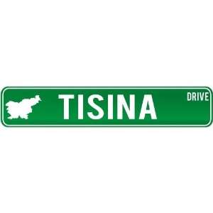  New  Tisina Drive   Sign / Signs  Slovenia Street Sign 
