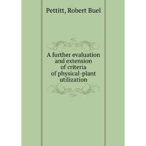   of criteria of physical plant utilization. Robert Buel Pettitt Books