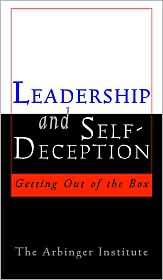 Leadership and Self Deception Getting out of the Box, (1576751740 