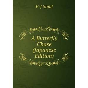 Butterfly Chase (Japanese Edition) P J Stahl  Books