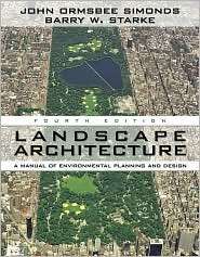 Landscape Architecture, Fourth Edition A Manual of Land Planning and 