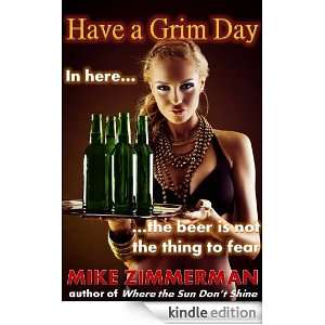 Have a Grim Day Mike Zimmerman  Kindle Store