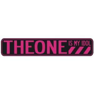   THEONE IS MY IDOL  STREET SIGN