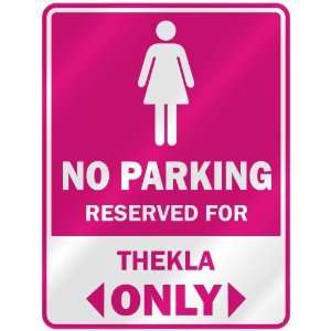  NO PARKING  RESERVED FOR THEKLA ONLY  PARKING SIGN NAME 