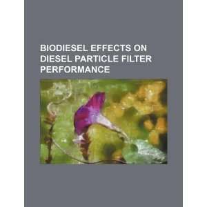  Biodiesel effects on diesel particle filter performance 