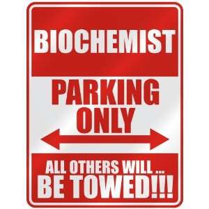   BIOCHEMIST PARKING ONLY  PARKING SIGN OCCUPATIONS