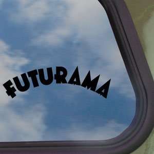   Futurama Black Decal Truck Bumper Window Vinyl Sticker