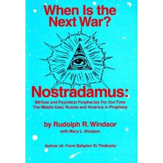 When is the Next War? Nostradamus Biblical and Psychical Prophecies 