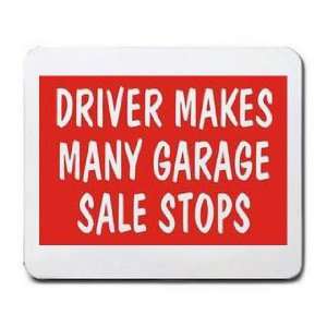  DRIVER MAKES MANY GARAGE SALE STOPS Mousepad Office 