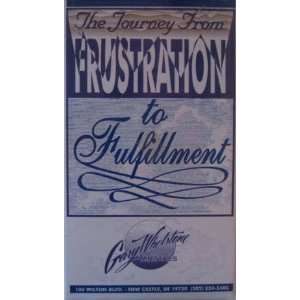  The Journey From Frustration To Fulfillment Gary 